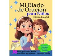 Mi diario de oración: Libro devocional cristiano para niños - Aprende a orar y conectar con Dios (Edición en español) Volumen 2: 30 días más para ... Devocional ilustrado para niños de 3 a 7 años