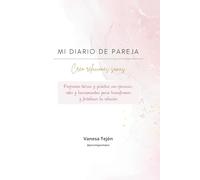 Mi Diario de Pareja: Programa teórico y práctico con ejercicios, retos y herramientas para transformar y fortalecer la relación