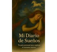 Mi Diario de Sueños: Tu guía personal para explorar el universo onírico