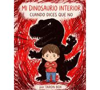 Mi dinosaurio interior: Cuando me dices que no
