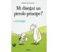 MI DISEGNI UN PICCOLO PRINCIPE: DESSINE-MOI UN PETIT PRINCE