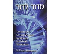 Mi Dor Le Dor Genetics and Genetic Diseases: Jewish Legal and Ethical Perspectives