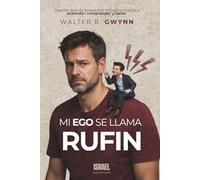 MI EGO SE LLAMA RUFÍN: Cuando deje de pelear con mi ego comencé a entender, comprender y sanar.