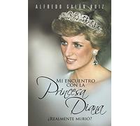 Mi Encuentro Con La Princesa Diana: Realmente Murió