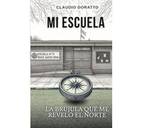 Mi escuela: La brújula que me reveló el norte