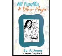 Mi Familia and Other Magic: A Novel About Second Chances, Sisterhood, and the Little Miracles That Make Us Whole (Cozy Las Vegas)