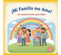 Mi familia me ama: Un cuento de amor para todos