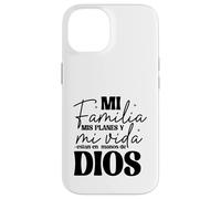 Mi familia, mis planes y mi vida están en las manos de Dios. Case for iPhone 14