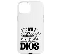 Mi familia, mis planes y mi vida están en las manos de Dios. Case for iPhone 15 Plus