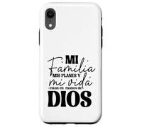 Mi familia, mis planes y mi vida están en las manos de Dios. Case for iPhone XR