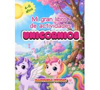 Mi gran libro de actividades: Unicornios: Actividades de unicornios para niños de 4 a 6 años: colorear, laberintos y juegos educativos (Mi gran libro de actividades - Niños de 4 a 6 años)