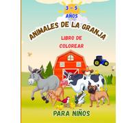 Mi Gran Libro de Animales de la Granja para Colorear: Libro de colorear para niños de 3 a 5 años . Animales divertidos y fáciles . Actividades para preescolar (Pequeños Artistas para Colorear)