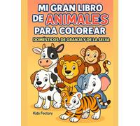 Mi Gran Libro de Animales para Colorear: Domésticos, de Granja y de la Selva