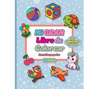 Mi GRAN Libro de Colorear para Niños Pequeños: 100 Dibujos para Colorear (1-4 años) | Animales, Vehículos y Objetos Cotidianos | Mi Primer Gran Libro ... para Niños y Niñas | Creatividad y Motricidad