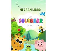 MI GRAN LIBRO PARA COLOREAR: Animales, Frutas y mas