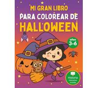Mi gran libro para colorear de Halloween para niños: Libro de colorear y cuento para niños de 3 a 6 años - Actividades creativas y divertidas para perder el miedo a la oscuridad