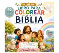 Mi Gran Libro para Colorear de la Biblia: Historias bíblicas que enseñan, inspiran y llenan el corazón