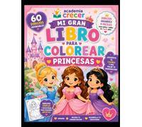 Mi Gran Libro para Colorear: Princesas: 60 dibujos grandes y fáciles para colorear | Para niños y niñas de 3 a 8 años | Favorece la creatividad, la concentración y la motricidad fina