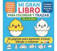 Mi Gran Libro para Colorear y Trazar: 55 páginas para aprender a trazar, dibujar y colorear (3-6 años): Actividades educativas para mejorar la motricidad fina y la creatividad