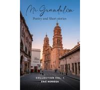 Mi Grandulon: Poetry and Short Stories (Collection Vol. 1)