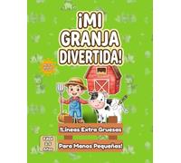 ¡Mi granja divertida!: Libro de colorear para niños de 2 a 5 años: Dibujos grandes con líneas gruesas y nombres de animales para seguir y aprender.