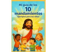 Mi guía de los 10 mandamientos: Ejemplos para los niños