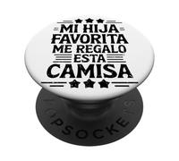 Mi Hija Favorita Me Regalo Esta Camiseta dia del padre PopSockets Adhesive PopGrip