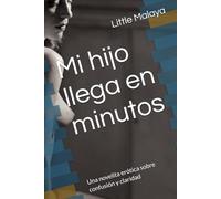 Mi hijo llega en minutos: Una novelita erótica sobre confusión y claridad