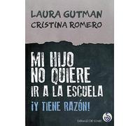Mi hijo no quiere ir a la escuela: ¡Y tiene razón!