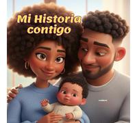 Mi Historia Contigo, un diario de amor y recuerdos de 0 a 5 años.: Baby Memory Book, Edción 3