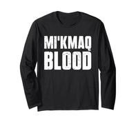 Mi’kmaq Blood Indigenous Peoples Native American Indian Long Sleeve T-Shirt
