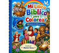 Mi Libro Biblico para Colorear: 30 historia de la Biblia para Niños