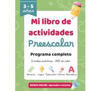 Mi libro de actividades infantil - 3 a 5 años: Programa completo para aprender letras, números, formas, colores, lógica y motricidad fina | ... divertidas para niños de educación infantil.