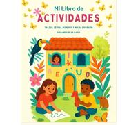 Mi libro de actividades: Trazos, letras, números y mucha diversión