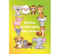 Mi Libro de Animalitos para Colorear: 25 dibujos adorables de animales para colorear/ Formato grande 8.5 x 11 pulgadas/ Una cara por página