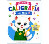 Mi libro de caligrafía con Nika: 24 páginas para aprender a escribir y repasar frases sencillas (Aprende con Nika)