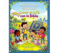 Mi libro de colorear Crecer en la Fe con la Biblia: Para los Niños de Dios a partir de 4 años