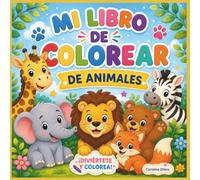 Mi Libro de Colorear De Animales: Aprende el abecedario mientras coloreas adorables animales | Libro para niños y niñas de 3 a 7 años