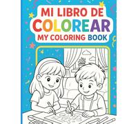 MI LIBRO DE COLOREAR/MY COLORING BOOK: Colores y diversión para los más pequeños