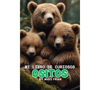 Mi libro de Curiosos Ositos: Hermoso libro de curiosidades sobre animales y actividades divertidas y creativas para niños | Perfecto para favorecer la lectura y escritura