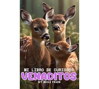 Mi libro de Curiosos Venaditos: Hermoso libro de curiosidades sobre animales y actividades divertidas y creativas para niños | Perfecto para favorecer la lectura y escritura
