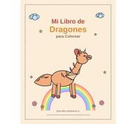 MI LIBRO DE DRAGONES PARA COLOREAR (LIBROS PARA COLOREAR)
