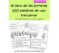 Mi libro de las primeras 100 palabras de uso frecuente: 100 High Frequency Words in Spanish (Libros de lectura y escritura en español)
