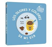 Mi libro de olores y colores. Los olores y colores de mi día