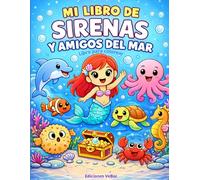 Mi Libro de Sirenas y Amigos del Mar: Libro para colorear