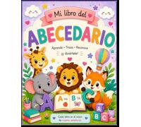 mi libro del abecedario: aprende, traza,reconoce y diviértete para niños de 3 a 6 años