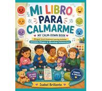 Mi Libro para Calmarme | My Calm-Down Book: A Bilingual Spanish & English SEL Workbook with Coloring Pages, Social Stories, Emotional Regulation ... Brilla y Aprende - Shine & Learn Collection)