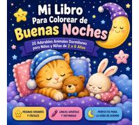 Mi Libro Para Colorear de Buenas Noches: Dulces Sueños y Noches Acogedoras (Cozy Coloring Adventures)