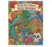 Mi Libro para Colorear de México Prehispánico
