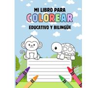 MI LIBRO PARA COLOREAR, EDUCATIVO Y BILINGÜE: 36 dibujos de frutas, animales y objetos con modelos a color para aprender vocabulario y desarrollar la creatividad.